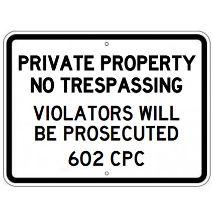 Private Property No Trespassing Violators Will Be Prosecuted 602 CPC Signs for California - U.S. Signs and Safety