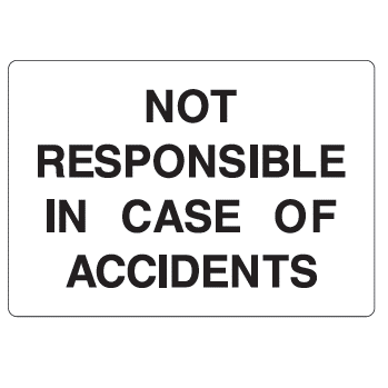 Not Responsible Sign - U.S. Signs and Safety - 1