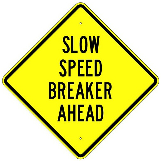 Slow Speed Breaker Ahead Sign - U.S. Signs and Safety