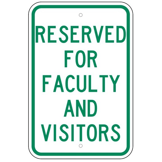 Reserved For Faculty And Visitors Sign - U.S. Signs and Safety