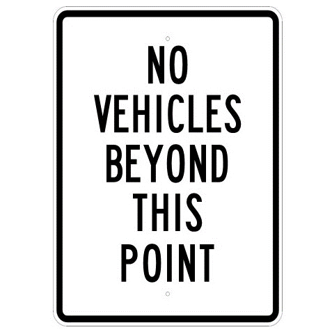 No Vehicles Beyond This Point Sign - U.S. Signs and Safety