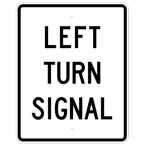 Left Turn Signal Sign - U.S. Signs and Safety