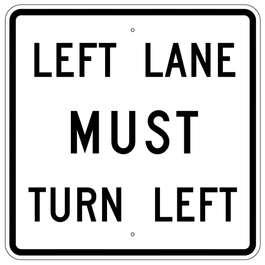 Left Lane Must Turn Left Sign - U.S. Signs and Safety