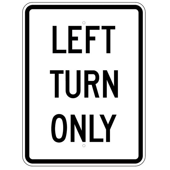 Left Turn Only Sign - U.S. Signs and Safety