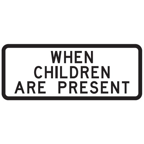 When Children Are Present Sign - U.S. Signs and Safety
