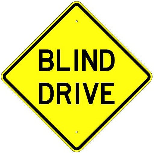 Blind Drive Sign - U.S. Signs and Safety
