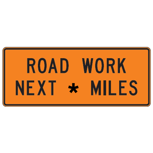 Road Work Next * Miles Sign - U.S. Signs and Safety