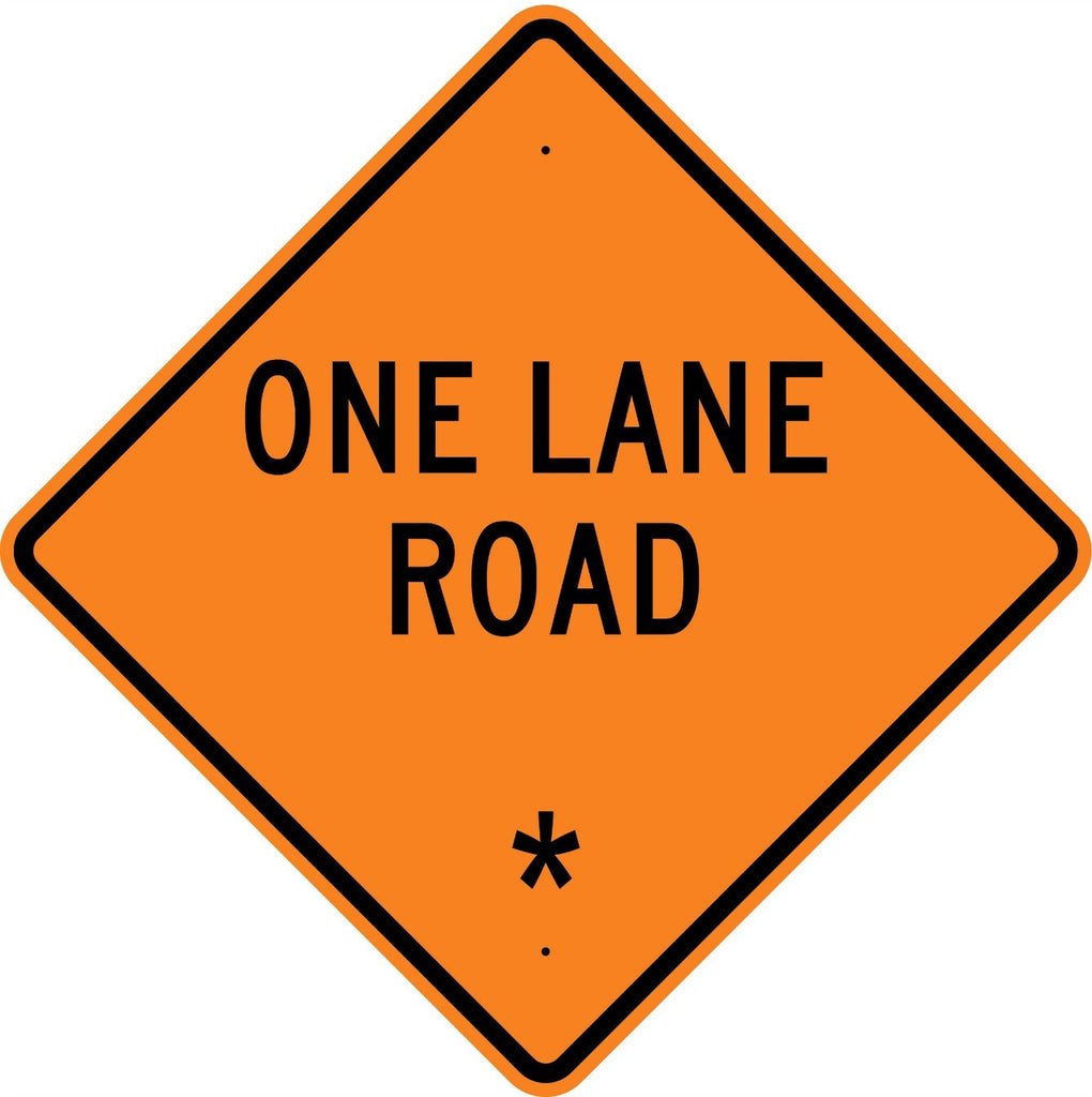 One Lane Road * Sign - U.S. Signs and Safety